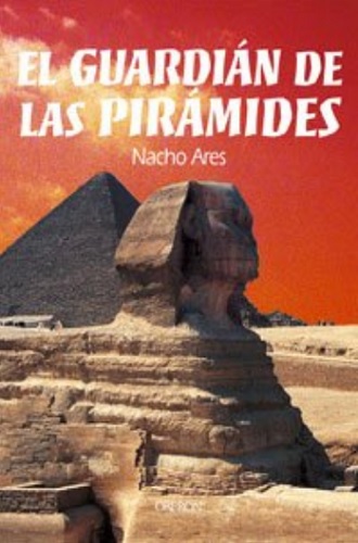 El guardián de las pirámides, de Nacho Ares