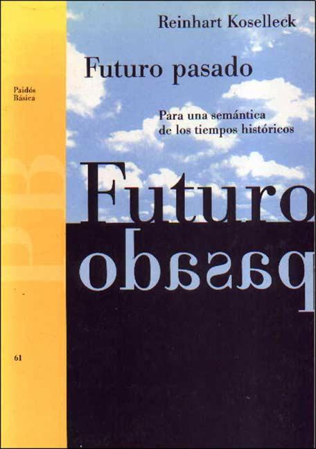 Portada del libro Futuro pasado de Reinhart Koselleck, del giro lingüístico