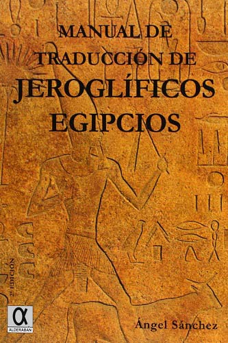 Manual de traducción de jeroglíficos egipcios, de Ángel Sánchez