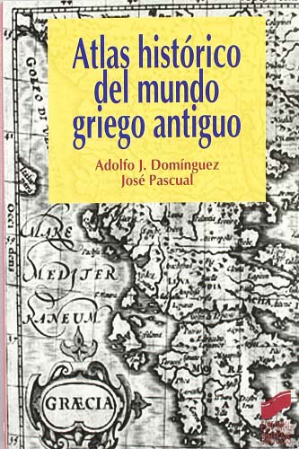 Atlas histórico del mundo griego antiguo, de Domínguez Monedero