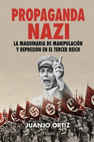 Portada de Propaganda nazi, de Juanjo Ortiz